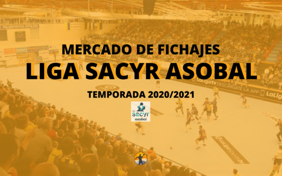Mercado de fichajes I Liga Sacyr ASOBAL 20/21