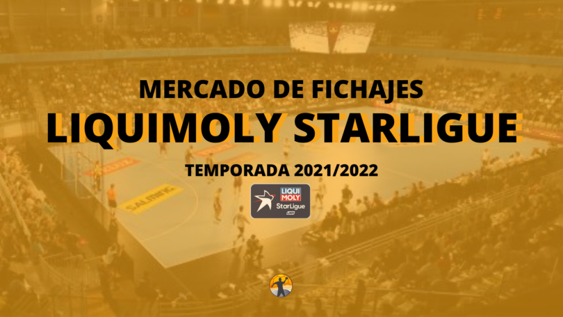 Mercado de fichajes I Liquimoly Starligue 2021/22
