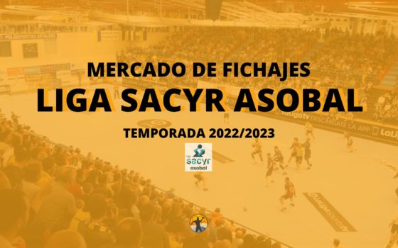 Mercado de fichajes I Liga Sacyr ASOBAL 2022/23