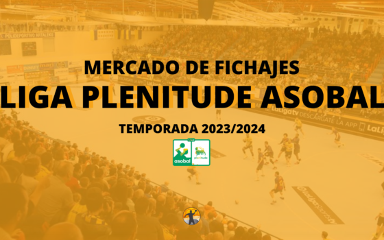 Mercado de fichajes I Liga Plenitude ASOBAL 2023/24