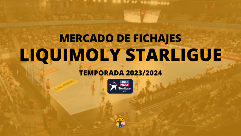 Mercado de fichajes I Liquimoly Starligue 2023/24