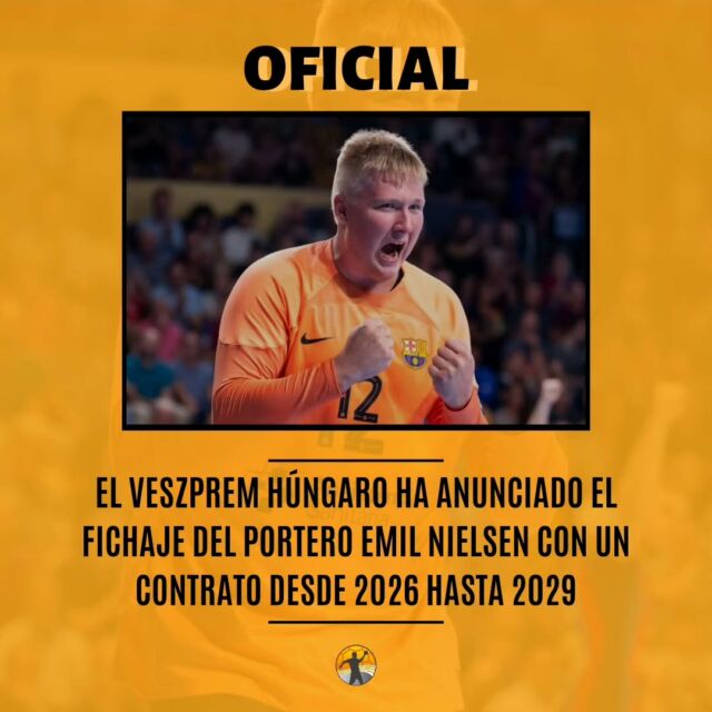 𝐎𝐅𝐈𝐂𝐈𝐀𝐋 | El @handballveszprem ha anunciado la contratación de Emil Nielsen, que dejará el @fcbhandbol .

📰 El portero danés llegará el verano de 2026 y firmara para 3 temporadas.